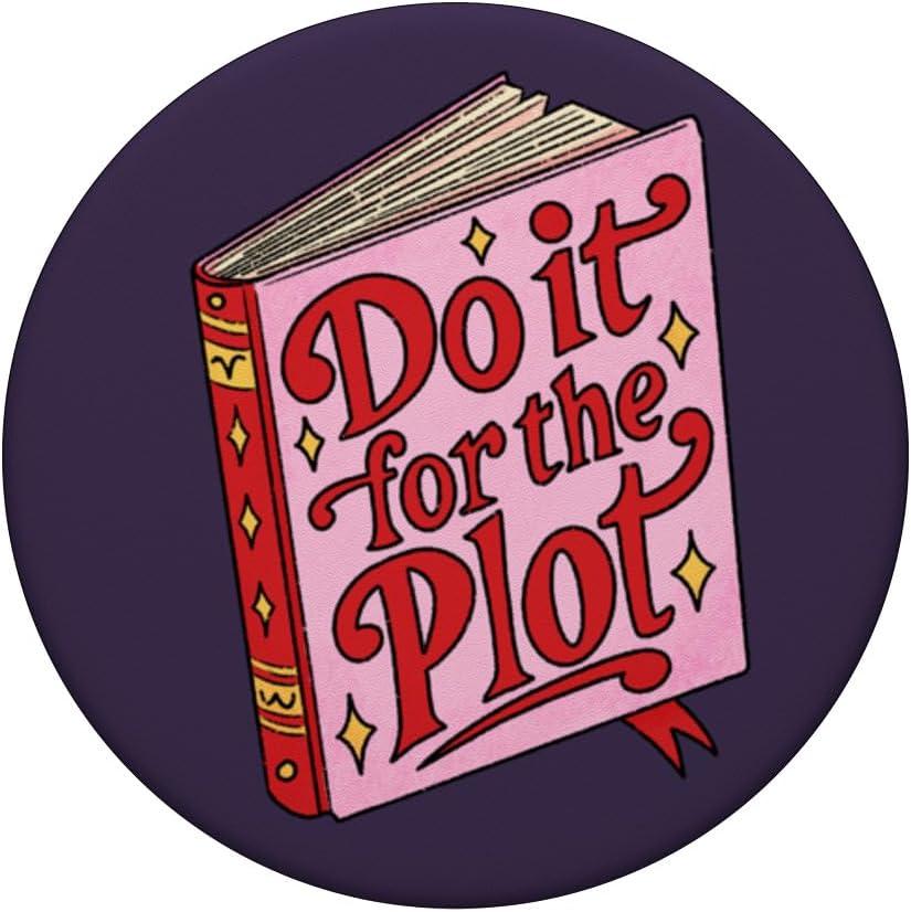 imagePopSockets Funny Book Phone Grip amp Stand Do it for The Plot PopSockets PopGrip for MagSafeAdhesive PopGrip