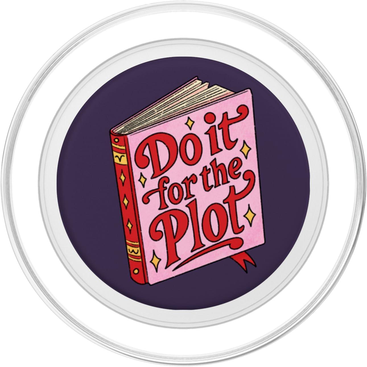 imagePopSockets Funny Book Phone Grip amp Stand Do it for The Plot PopSockets PopGrip for MagSafeMagnetic PopGrip